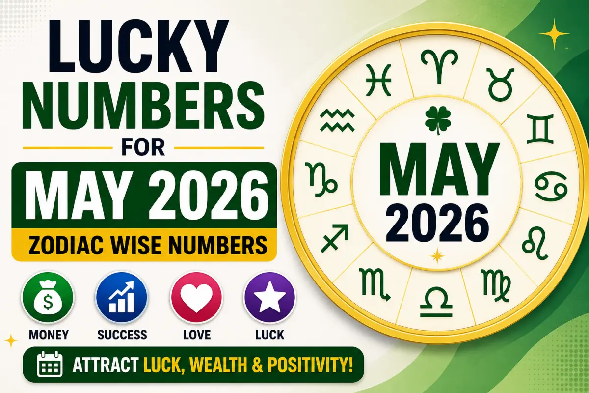 Lucky Numbers for May 2026: Zodiac Wise Numbers for Wealth, Love & Success