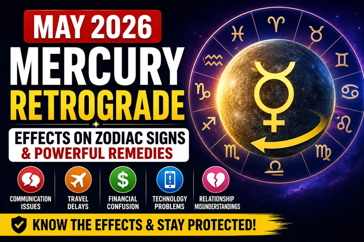 May 2026 Mercury Retrograde: Zodiac Signs Most Affected & Powerful Remedies